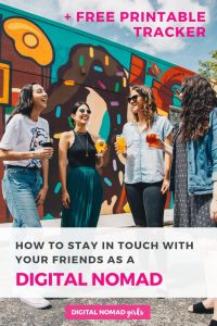 How to stay in touch with your friends as a digital nomad girl Pinterest Pin