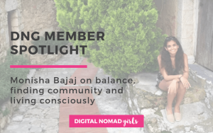 monisha bajaj digital nomad girls member spotlight interview long